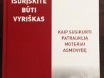 Daiktas A.Guoga "Išdrįskite būti vyriškais. Kaip susikurti patrauklią moteriai asmenybę"