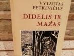 Daiktas Didelis ir mažas (Vytautas Petkevičius) 2€