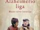 Stella Braam, Alzheimerio liga. Mano tėvo istorija Vilnius - parduoda, keičia (1)