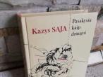 Daiktas Pasakysiu kaip draugui  (K.Saja) 1€